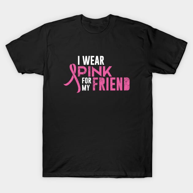 I Wear Pink For My Friend T-Shirt by amalya